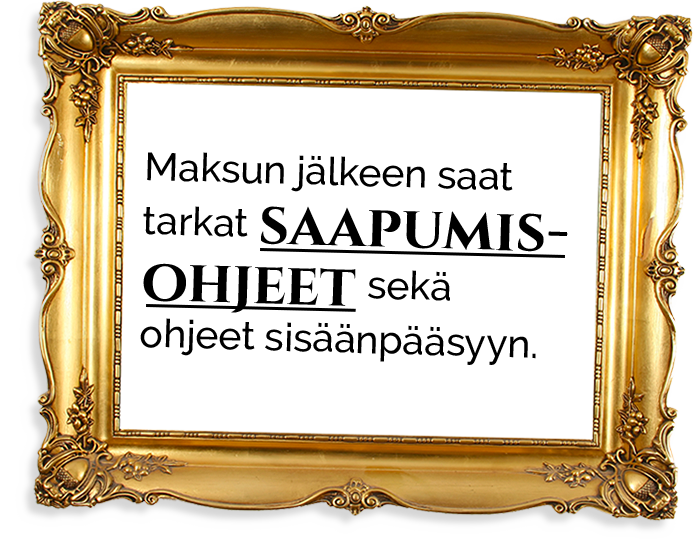 Saat saapumispäivänä tarkat ohjeet sisäänpääsyyn.